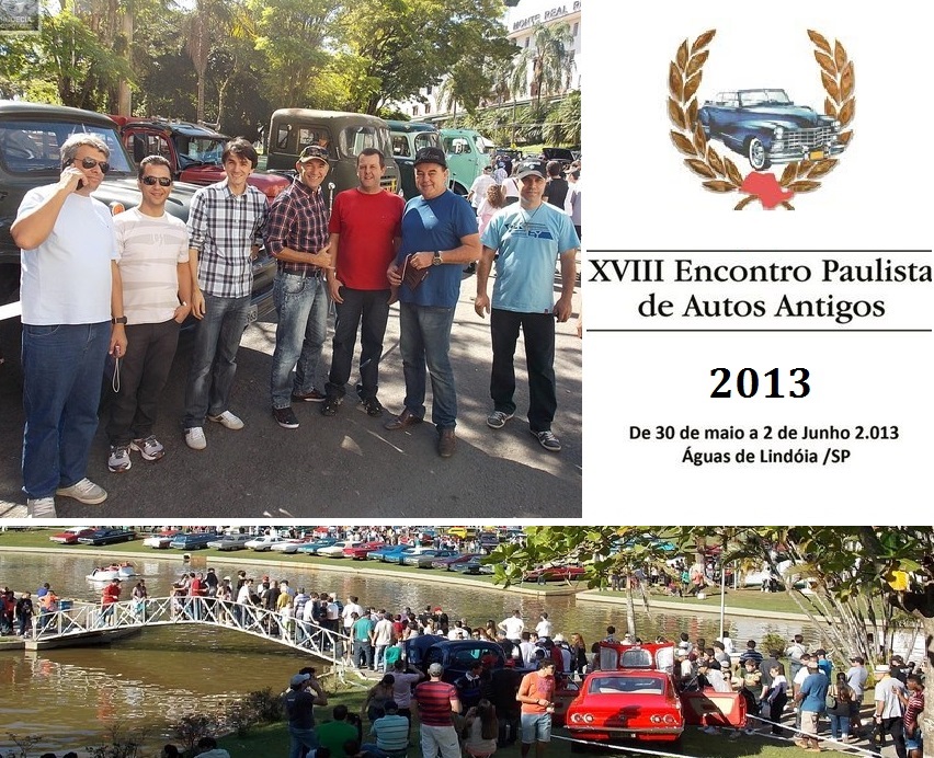 Veteran Car Sul Catarinense visitou e prestigiou o 18° ENCONTRO PAULISTA DE AUTOS ANTIGOS 2013 em Águas de Lindóia/SP